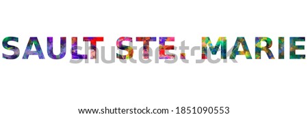 SAULT STE. MARIE. Colorful typography text banner. Vector the word sault ste. marie design