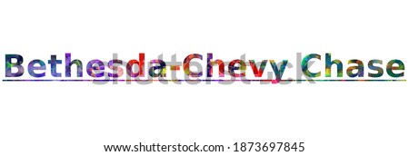 Bethesda-Chevy Chase - a name of a city in maryland US. Colorful typography text banner. Vector the word bethesda chevy chase design. Can be used to logo, card, poster, heading and beautiful title