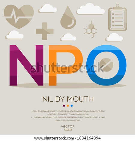 NPO mean (nil by mouth) medical acronyms ,letters and icons ,Vector illustration.
