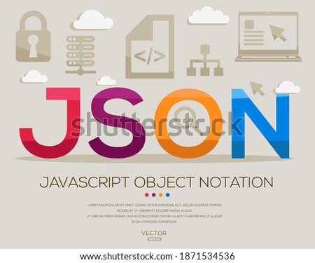 JSON mean (JavaScript Object Notation) Computer and Internet acronyms ,letters and icons ,Vector illustration.
