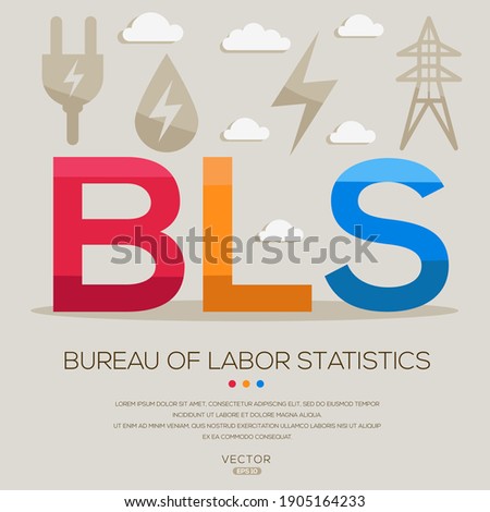 BLS mean (Bureau of Labor Statistics) Energy acronyms ,letters and icons ,Vector illustration.