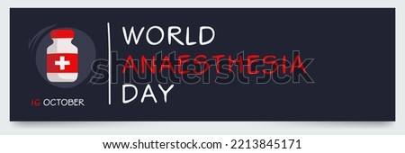 World Anesthesia Day held on 16 October.