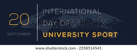 International Day of University Sport, held on 20 September.