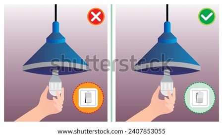 Do and do not safety practice illustration of electrical work. Turning off the electrical switch when replace the broken lamp. Unsafe condition comparison.