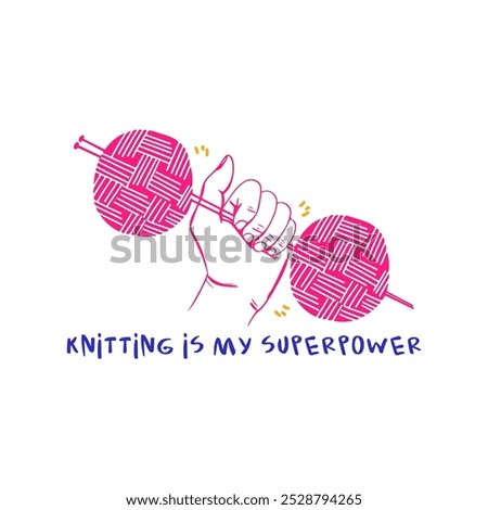 Hand drawn illustration of a yarn and lettering Knitting is my superpower. Card design.