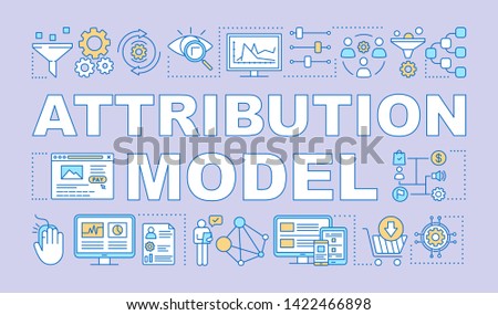Attribution model word concepts banner. Digital marketing channels. Presentation, website. Isolated lettering typography idea with linear icons. Vector outline illustration