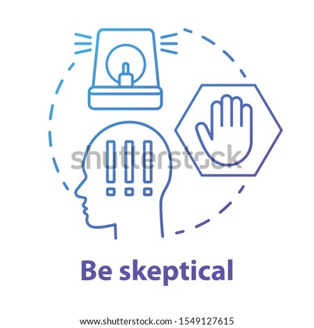 Be skeptical concept icon. Ability to stop in time. Scepticism. Hazard warning of people. Decision making idea thin line illustration. Vector isolated outline drawing