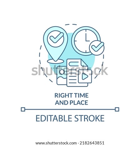 Right time and place turquoise concept icon. Marketing strategy. Content tip abstract idea thin line illustration. Isolated outline drawing. Editable stroke. Arial, Myriad Pro-Bold fonts used
