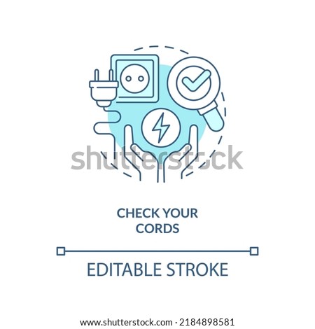 Check your cords turquoise concept icon. Electricity plug. Energy efficiency at home abstract idea thin line illustration. Isolated outline drawing. Editable stroke. Arial, Myriad Pro-Bold fonts used