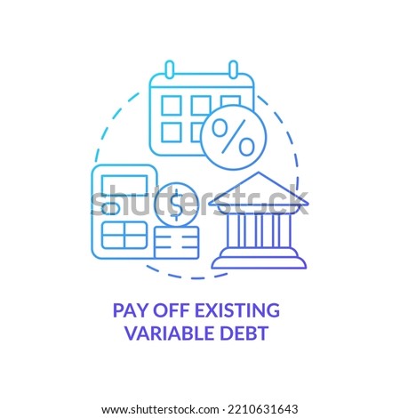 Pay off existing variable debt blue gradient concept icon. Protecting money during inflation abstract idea thin line illustration. Isolated outline drawing. Myriad Pro-Bold font used