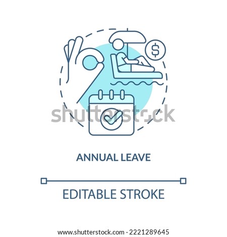 Annual leave turquoise concept icon. Time off from work. Paid vacation entitlement abstract idea thin line illustration. Isolated outline drawing. Editable stroke. Arial, Myriad Pro-Bold fonts used