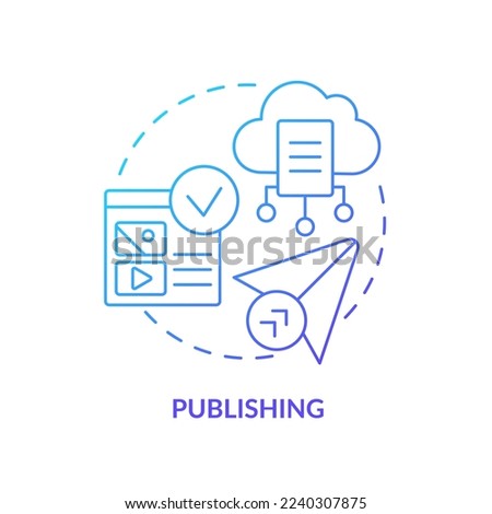 Publishing blue gradient concept icon. Content management system feature abstract idea thin line illustration. Media items. Cloud file sharing. Isolated outline drawing. Myriad Pro-Bold font used
