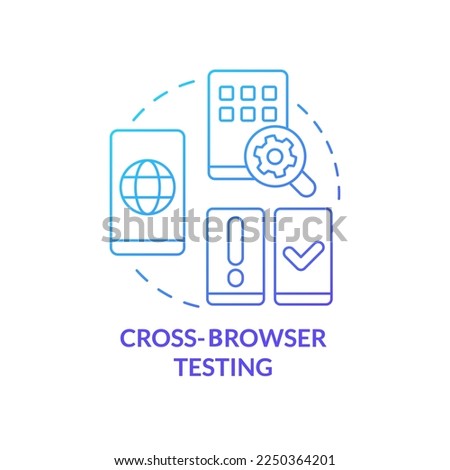 Cross browser testing blue gradient concept icon. Different browsers. Mobile first design testing abstract idea thin line illustration. Isolated outline drawing. Myriad Pro-Bold font used