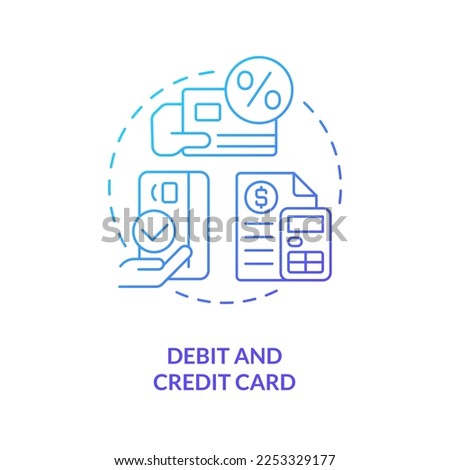 Debit and credit card blue gradient concept icon. Loan and deposit accounts. Banking product abstract idea thin line illustration. Isolated outline drawing. Myriad Pro-Bold font used