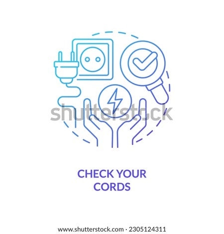 Check your cords blue gradient concept icon. Electricity plug for charging. Energy efficiency at home abstract idea thin line illustration. Isolated outline drawing. Myriad Pro-Bold font used