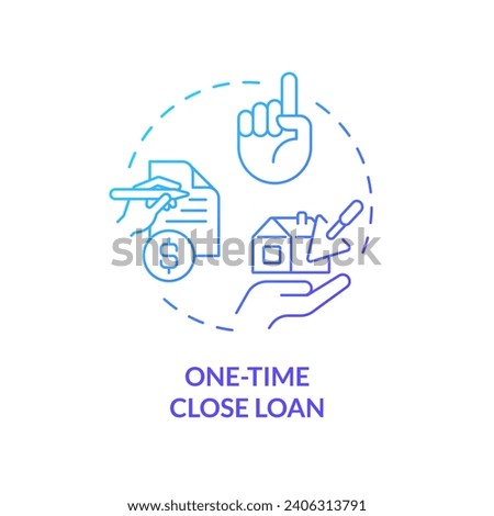 2D gradient one time close loan icon, simple isolated vector, construction cost thin line illustration.