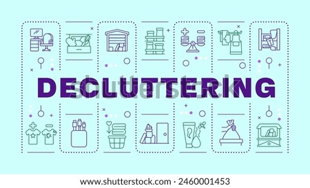 Decluttering light turquoise word concept. House cleanup. Cleaning services, organized desk. Horizontal vector image. Headline text surrounded by editable outline icons. Hubot Sans font used