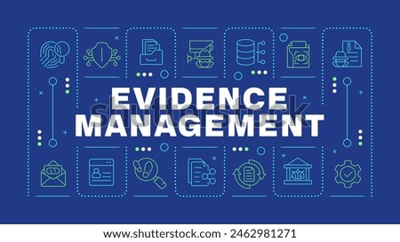 Evidence management blue word concept. Crime investigation, surveillance data. Public safety. Horizontal vector image. Headline text surrounded by editable outline icons. Hubot Sans font used
