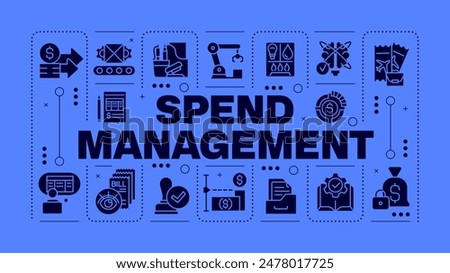 Spend management blue word concept. Corporate spending, travel policies. Business expenses. Visual communication. Vector art with lettering text, editable glyph icons