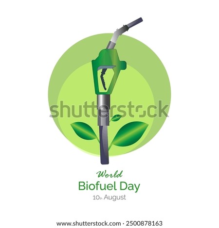 World Biofuel Day vector, illustration. 10 August. Alternative fuel. Automatic Shut-off Fuel Nozzle and Leaves design concept.