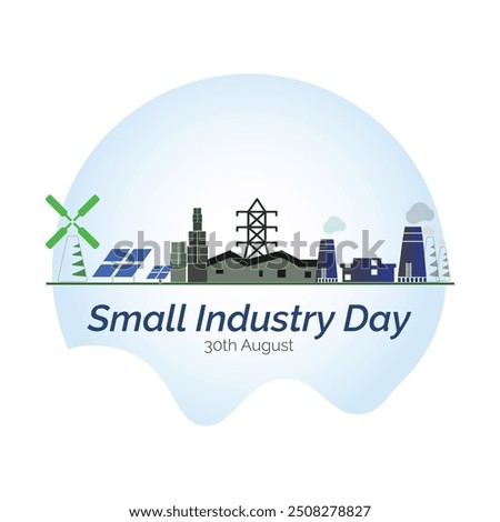 Small Industry Day is observed on 30th August every year to support and promote small-scale industries and businesses. Small Industry Day Vector, illustration.