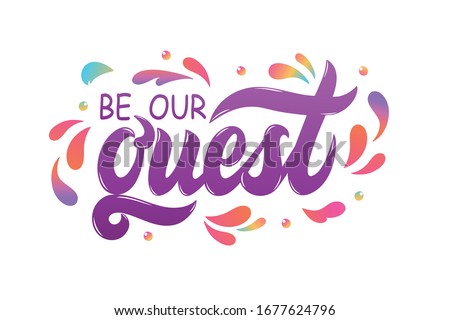 Be our guest text. Hand drawn lettering. Modern brush calligraphy.  Colorful vector illustration. Design for invitation, greeting card, birthday party and wedding collection