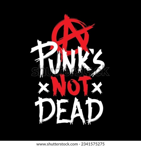 Punks not dead. Vector hand drawn inscription with anarchy sign