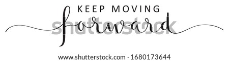 KEEP MOVING FORWARD black vector brush calligraphy banner with swashes