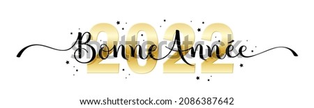 BONNE ANNEE 2022 metallic gold and black calligraphy banner with stars (HAPPY NEW YEAR 2022 in French)