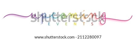 UPCOMING EVENTS colorful vector monoline calligraphy banner with swashes