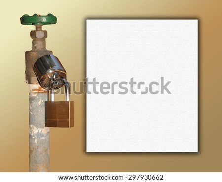 Isolated, locked spigot represents water protection from theft. Drought considerations. Text area to the right for your copy. Tan textured background.