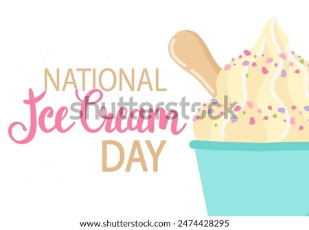 A greeting card for National Ice Cream Day. Ice cream in a cup with sprinkles. Creamy, berry, gelato or sorbet. Holiday concept. Template for background, banner, postcard, poster