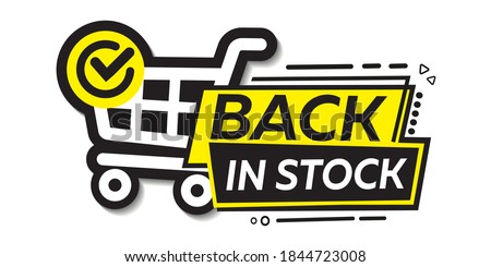 Back in stock, bright vector illustration with shopping cart and check mark icon
