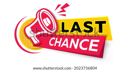 Vector illustration last chance advertising sign with megaphone. Sale banner with megaphone for retail, shop, social media, advertising.
