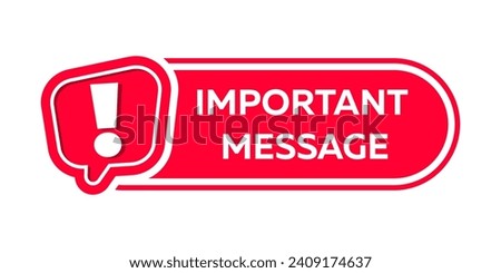 Important message sign on white background. Information icon. Important attention notice sign. Modern Web Banner With Exclamation Mark. Announce message banner important. Attention please. 