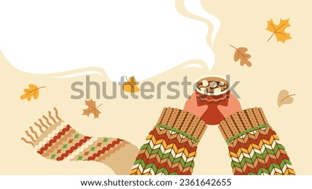 Hands holding a cup of hot drink with marshmallows.Cozy autumn.Knitted sweater and scarf.Hot chocolate, coffee.Banner with copy space.Vector stock illustration.