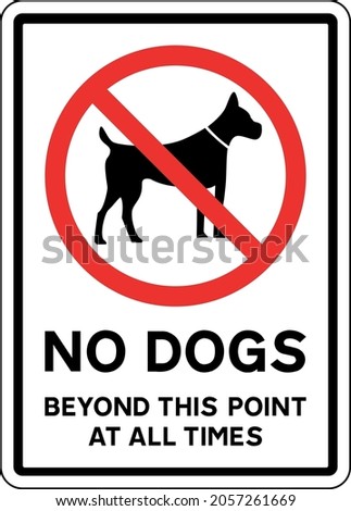 No dogs beyond this point at all times sign. Signs and symbols.