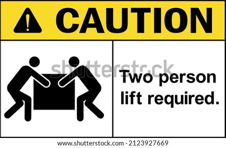Two person lift required caution sign. Safety signs and symbols.