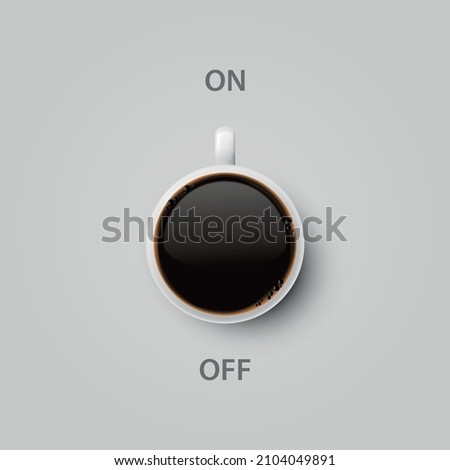 Vector 3d Realistic Off, On Switch with Coffee in White Ceramic, Porcelain Coffee Mug on Whitek. Coffee Cup Icon. Concept Creative Banner with Coffee Cup. Design Template. Top View