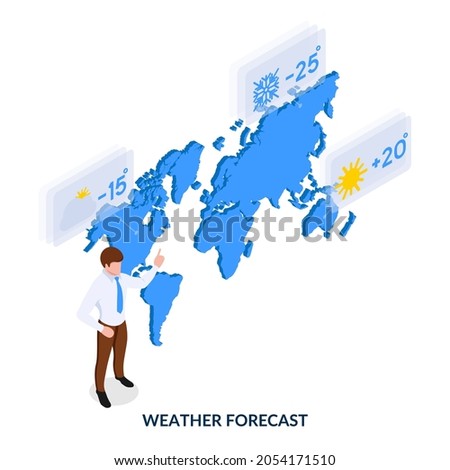 Weather forecast concept. Man in front of world map tells about weather. Vector illustration in isometric style on white background.