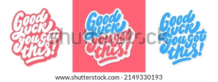 Good luck, you got this. Handwritten vector lettering text. Farewell cards. Сток-фото © 
