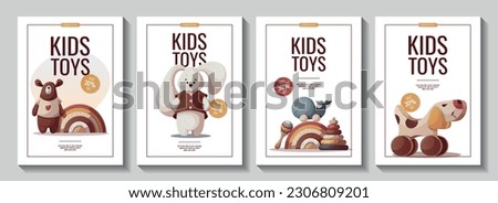 Set of flyers with wooden toys, teddy bear, plush bunny. Children's toys, kid's shop, playing, childhood concept. A4 Vector Illustrations for poster, banner, sale, flyer, cover.