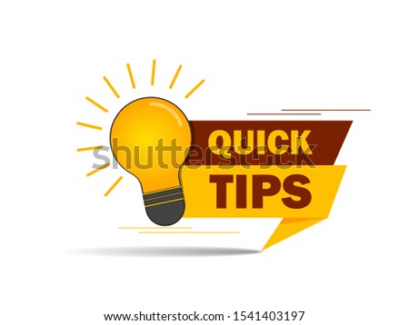 Quick tips, helpful suggestions, tooltip, advice idea solution speech bubble. Label useful clue. Creative sticker, icon for web, blog post, education. Quick tips and lightbulb, lamp. Vector isolated
