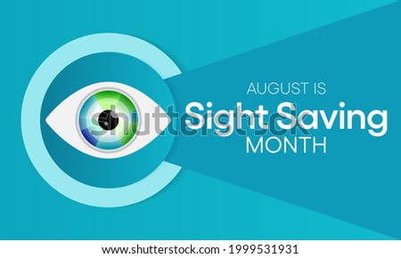 Sight Saving month is observed every year in August, The celebration aims to emphasize the importance of protecting and taking good care of the eyes. Vector illustration