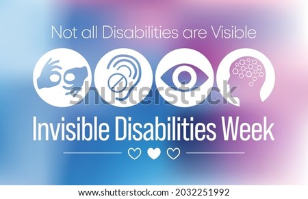 Invisible Disabilities awareness week is observed every year in October, also known as Hidden or Non-visible Disabilities that are not immediately apparent. Vector illustration