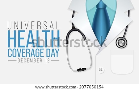 Universal Health Coverage day (UHC) is observed every year on December 12, Aims to raise awareness of the need for strong, equitable and resilient health systems. Vector illustration