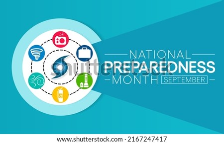 National Preparedness month (NPM) is observed each year in September to raise awareness about the importance of preparing for disasters and emergencies that could happen at any time. Vector art