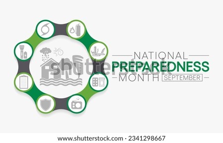National Preparedness month (NPM) is observed each year in September to raise awareness about the importance of preparing for disasters and emergencies that could happen at any time. Vector art