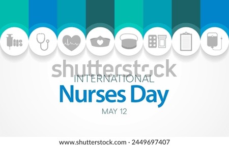 Nurses Day is an international day observed around the world on 12th May each year, to mark the contributions that nurses make to society. Vector illustration