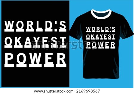 World's Okayest Power. Typography T-shirt Design.
 Foto stock © 